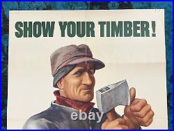 WWII WW2 Original War Poster Show Your Timber Cut Logs Home Front Lumber Ax Army